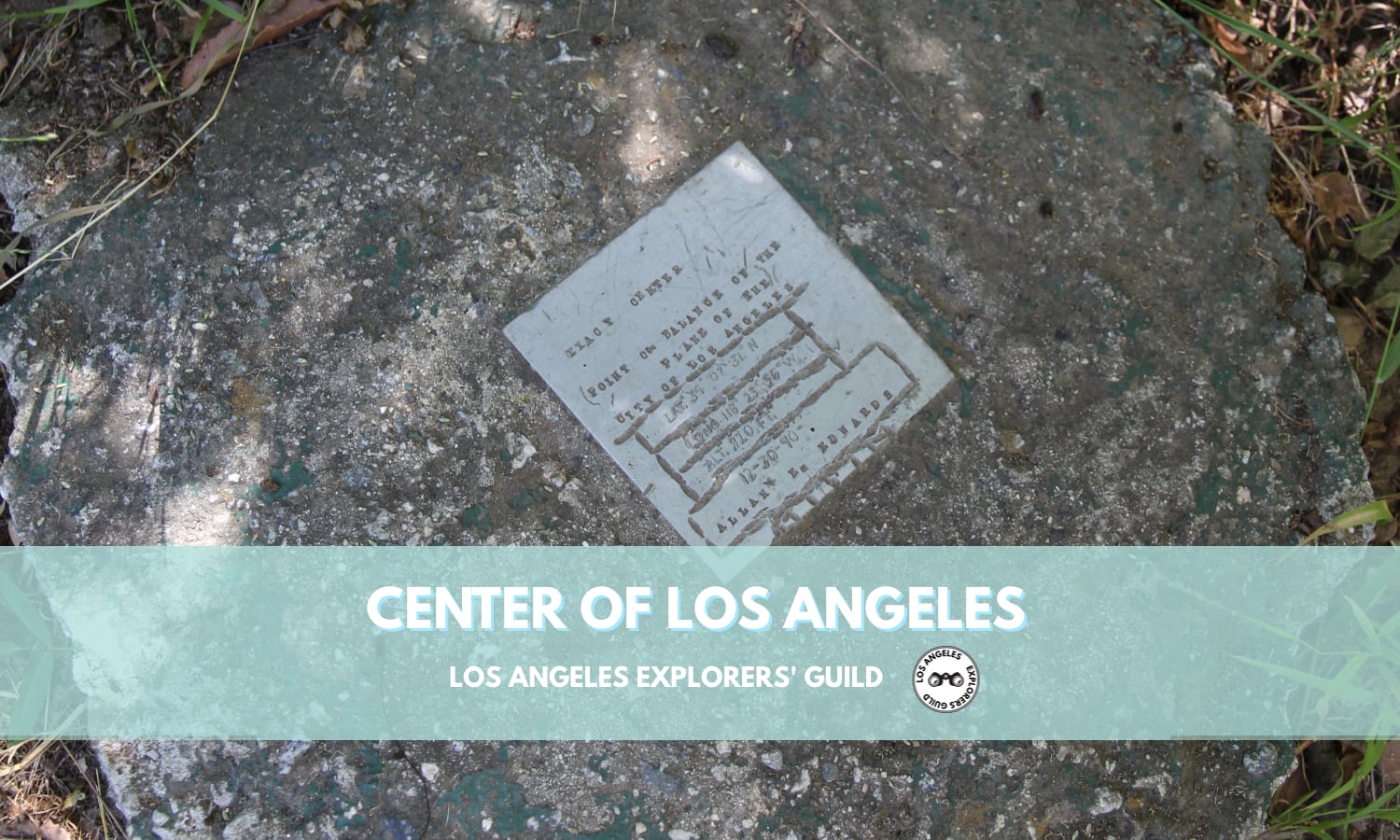 Edwards's Point, the geographic center of Los Angeles. Los Angeles Explorers' Guild.