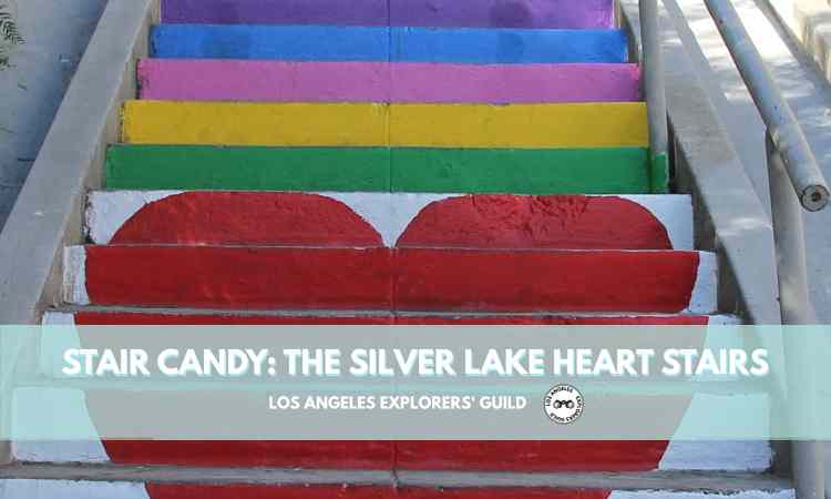 Stair Candy: The Silver Lake Heart Stairs — Los Angeles Explorers Guild